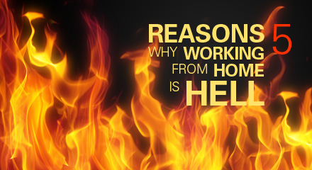 5 reasons why working from home is hell
