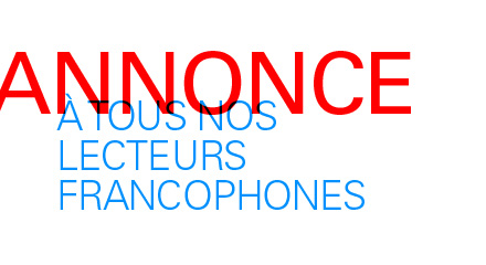Annonce à tous nos lecteurs francophones