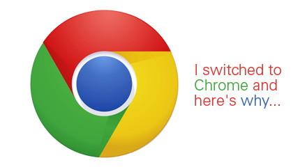I switched to Chrome and here’s why I’m glad I did