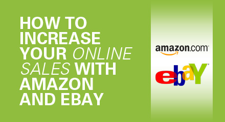 Increase your online sales with Amazon and eBay