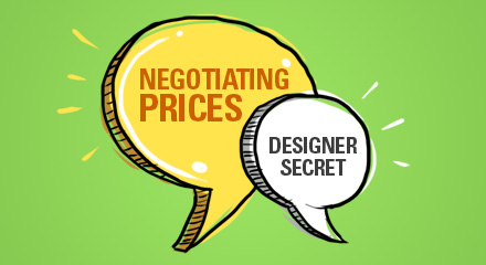 Designer Secret: Negotiating prices